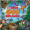 I Love God Because...