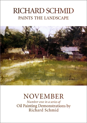 November - Richard Schmid Paints the Landscape