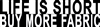 Bumper Sticker - Life Is Short Buy More Fabric Cross Stitch