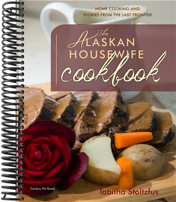 The Alaskan Housewife Cookbook