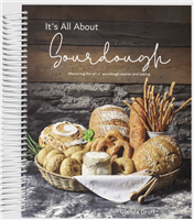 It's All About Sourdough Cookbook