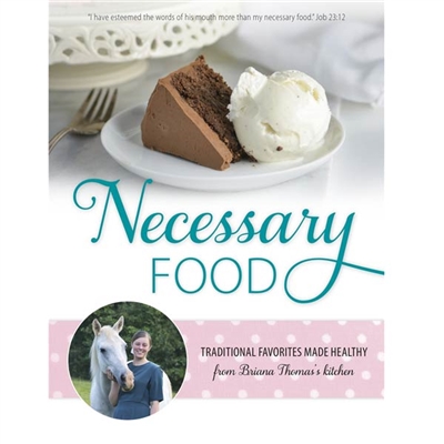 Necessary Foods Cookbook by Briana Thomas