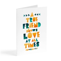 A true friend shows love at all times - friendship greeting card