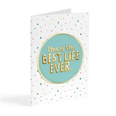 Greeting card for pioneers featuring the words to 'This is the best life ever. It's better than a dream'