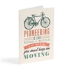Pioneering is like riding a bicycle - (Pioneering Greeting Card)