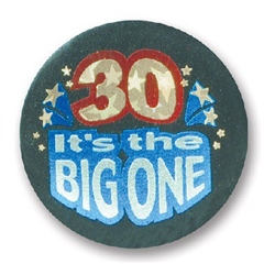 30 It's The Big One Satin Button