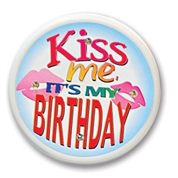 Kiss Me, It's My Birthday Flashing Button