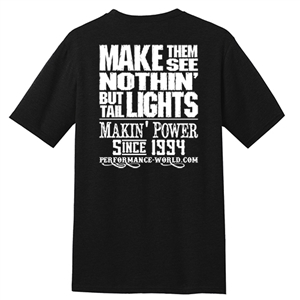 Performance World PW002S PW "Make Them See Tail Lights" T-Shirt. Black. Small.