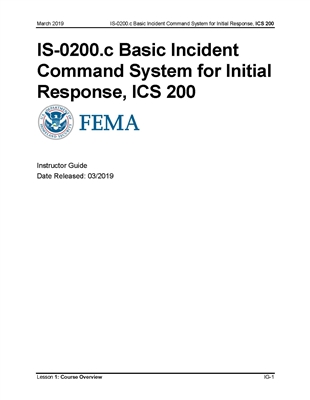 ICS for Single Resources and Initial Action Incidents, ICS-200.c Instructor Guide