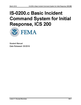 ICS for Single Resources and Initial Action Incidents, ICS-200.c Student Manual