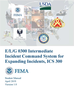 Intermediate ICS for Expanding Incidents, ICS-300 Student Manual