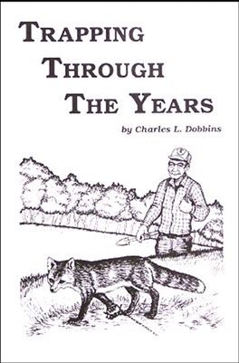 Charles Dobbins - Trapping Through the Years Book
