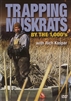 Rich Kaspar - Trapping Muskrats by the 1000's DVD