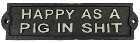 Happy As Pig Cast Iron Sign