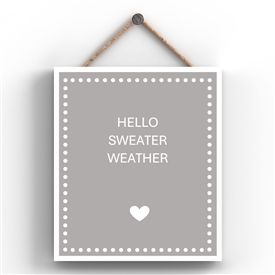 Hello Sweater Weather Wooden Plaque / Sign - 18.5x16cm