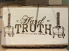 Hard Truth Stills Etched Wood Sign