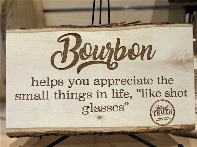 Bourbon appreciate little things Etched Sign