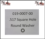 .517 Square Hole Round Washer, Bad Boy Part #019-0007-00