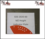 MZ Height Indicator Plate - Bad Boy Part# 026-2020-00