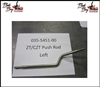 2013 ZT/CZT Push Rod-Left - Bad Boy Part # 035-5451-00