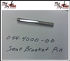 Seat Bracket Pin - 2008 Models - Bad Boy Part # 044-4000-00