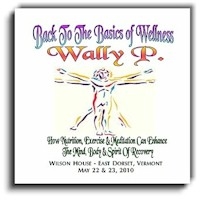 Back to the Basics of Wellness-2GB Flash Drive-Learn how nutrition, exercise and meditation can enhance your mind, body and spirit of recovery. Recorded at the Wilson House, East Dorset VT, May 2010. 2-Way and 3-Way Guidance, Carrying our Life-Saving Msg.