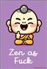 Zen as fuck