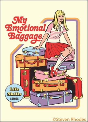 My emotional baggage.