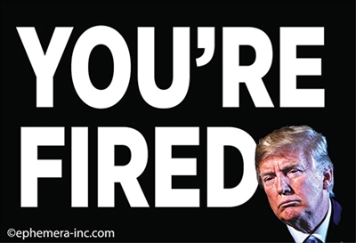 YOU'RE FIRED