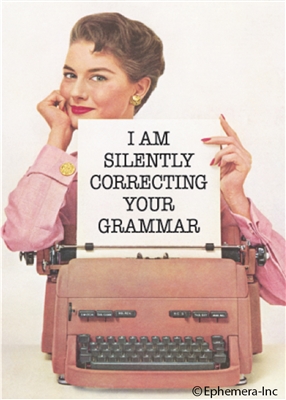 I am silently correcting your grammar