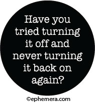 Have you tried turning it off and never turning it back on again.