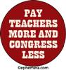 Pay teachers more and Congress less