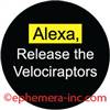 Alexa, release the Velociraptors