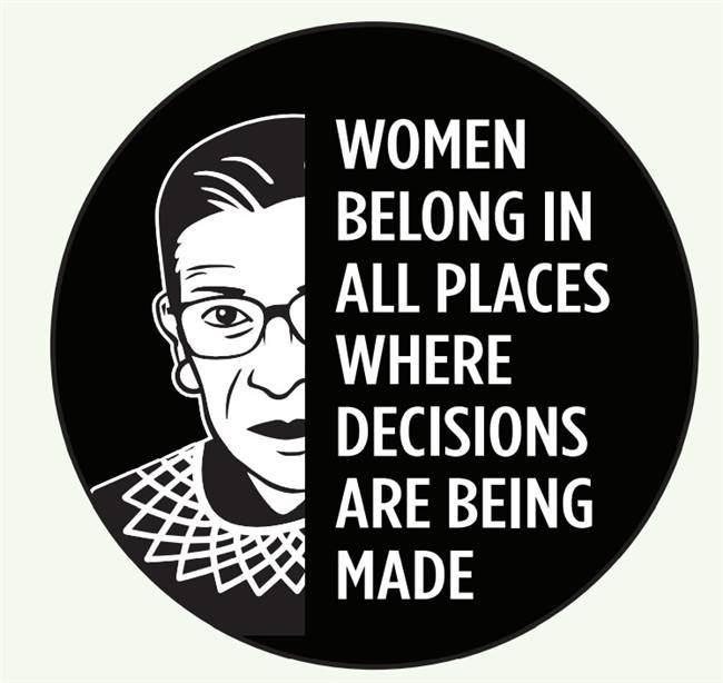 WOMEN BELONG IN ALL PLACES WHERE DECISIONS ARE BEING MADE