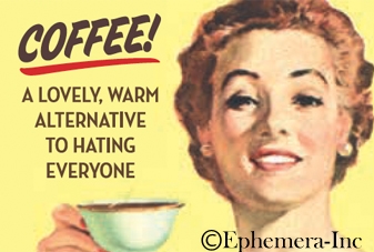 Coffee! A lovely, warm alternative to hating everyone