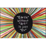 "Earth" without "art" is just "Eh"