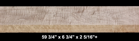 Thick Curly Maple - 59 3/4" x 6 3/4" x 2 5/16"+ - $120.00