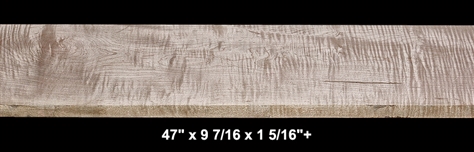 Curly Maple - 47" x 9 7/16 x 1 5/16"+ - $65.00