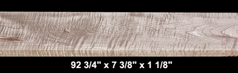 Curly Maple - 92 3/4" x 7 3/8" x 1 1/8" - $70.00
