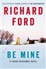 Be Mine by Richard Ford