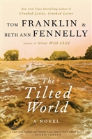 The Tilted World by Tom Franklin and Beth Ann Fennelly
