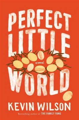 Perfect Little by World Kevin Wilson