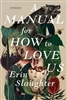 A Manual for How to Love Us by â€‹Erin Slaughter