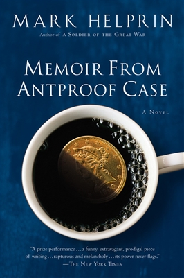 Memoir from Antproof by Mark Helprin