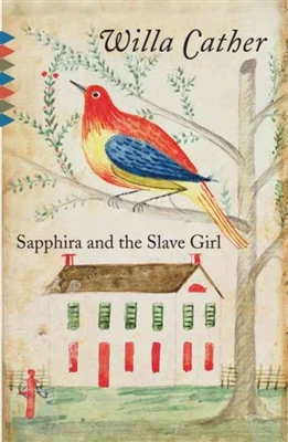 Sapphira and the Slave Girl Willa Cather