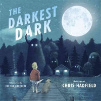 The Darkest Dark Chris Hadfield