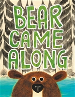 Along Came Bear by Richard T. Morris  and illustrated by LeUyen Pham