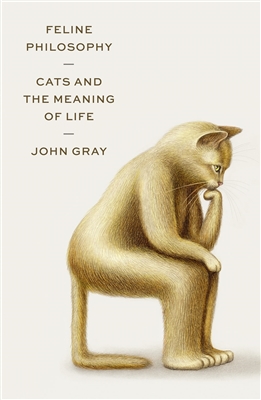 Feline Philosophy by John Gray