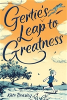 Gertie's Leap to Greatness by Kate Beasley