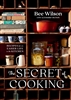 The Secret of Cooking  by Bee Wilson